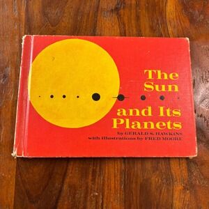 Vintage 1964 The Sun and Its Planets Gerald S Hawkins Fred Moore Hardcover Book